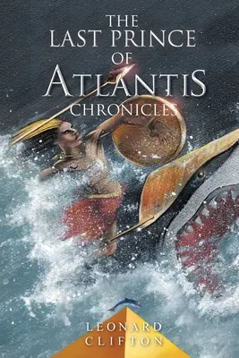 Crónicas del último príncipe de la Atlántida Libro I - The Last Prince of Atlantis Chronicles Book I