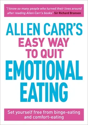 El camino fácil para dejar de comer emocionalmente de Allen Carr: Libérese de los atracones y de la comida reconfortante - Allen Carr's Easy Way to Quit Emotional Eating: Set Yourself Free from Binge-Eating and Comfort-Eating