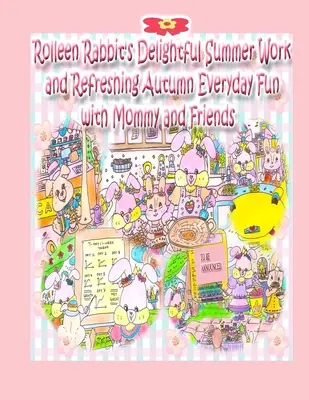 El encantador trabajo de verano de Rolleen Rabbit y la refrescante diversión cotidiana de otoño con mamá y sus amigos - Rolleen Rabbit's Delightful Summer Work and Refreshing Autumn Everyday Fun with Mommy and Friends