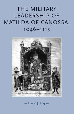 El liderazgo militar de Matilde de Canossa, 1046-1115 - The Military Leadership of Matilda of Canossa, 1046-1115