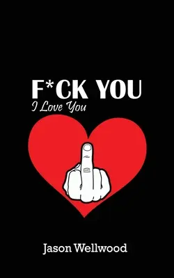 Que te jodan, te quiero - Fuck You, I Love You