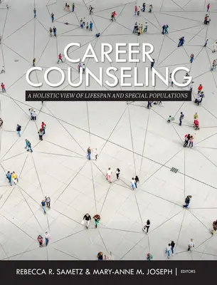 Orientación profesional: Una visión holística del ciclo vital y las poblaciones especiales - Career Counseling: A Holistic View of Lifespan and Special Populations