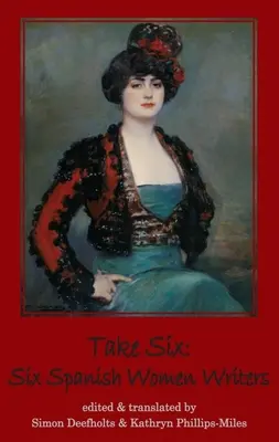 Toma seis: Seis escritoras españolas - Take Six: Six Spanish Women Writers