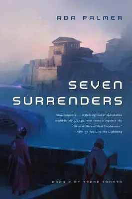 Siete rendiciones: Libro 2 de Terra Ignota - Seven Surrenders: Book 2 of Terra Ignota