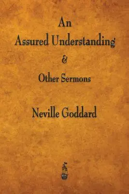 Una comprensión segura y otros sermones - An Assured Understanding & Other Sermons