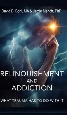 Renuncia y adicción: Qué tiene que ver el trauma - Relinquishment and Addiction: What Trauma Has to Do With It