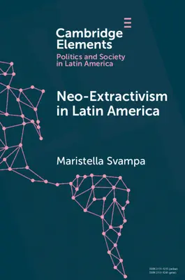 Neoextractivismo en América Latina: Conflictos socioambientales, giro territorial y nuevas narrativas políticas - Neo-Extractivism in Latin America: Socio-Environmental Conflicts, the Territorial Turn, and New Political Narratives