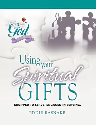 Utilizar sus dones espirituales: Equipado para servir. Comprometidos en el servicio. - Using Your Spiritual Gifts: Equipped to Serve. Engaged in Serving.