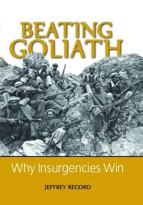 Vencer a Goliat: Por qué ganan las insurgencias - Beating Goliath: Why Insurgencies Win