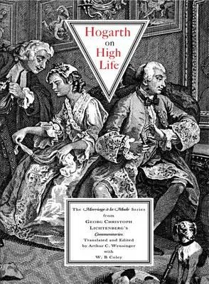 Hogarth on High Life - La serie Matrimonio a la moda a partir de los comentarios de Georg Christoph Lichtenberg - Hogarth on High Life - The Marriage a La Mode Series from Georg Christoph Lichtenberg's Commentaries