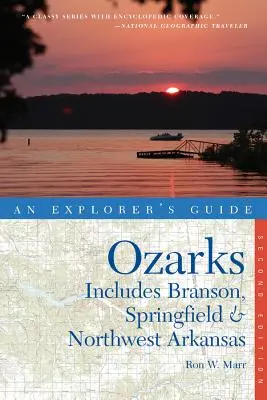 Guía del Explorador de los Ozarks: Incluye Branson, Springfield y el Noroeste de Arkansas - Explorer's Guide the Ozarks: Includes Branson, Springfield & Northwest Arkansas