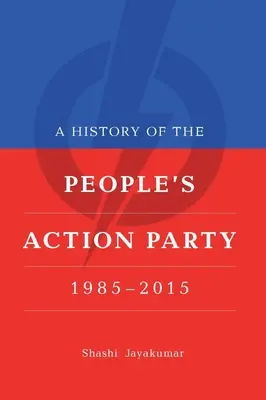 Historia del Partido de Acción Popular, 1985-2021 - A History of the People's Action Party, 1985-2021