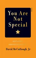 No eres especial - y otros ánimos - You Are Not Special - and other encouragements