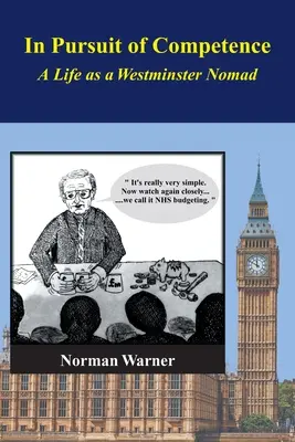 En busca de la competencia: Una vida como nómada de Westminster - In Pursuit of Competence: A Life as a Westminster Nomad