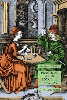 Uso Práctico de los Poderes Psíquicos: Clásicos Esotéricos - Practical Use of Psychic Powers: Esoteric Classics