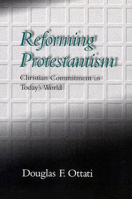 La reforma del protestantismo - Reforming Protestantism