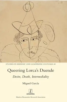 Queering Lorca's Duende: Deseo, Muerte, Intermedialidad - Queering Lorca's Duende: Desire, Death, Intermediality