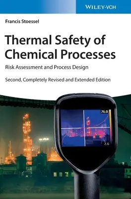 Seguridad térmica de los procesos químicos: Evaluación de riesgos y diseño de procesos - Thermal Safety of Chemical Processes: Risk Assessment and Process Design