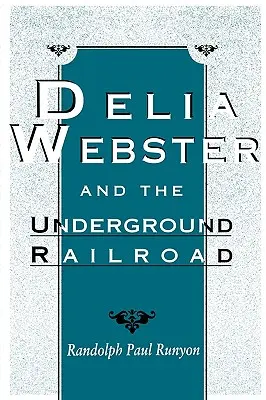 Delia Webster y el ferrocarril subterráneo - Delia Webster and the Underground Railroad