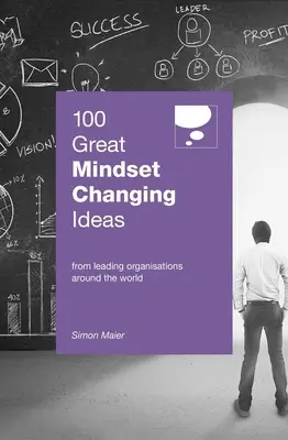 100 grandes ideas que cambian la mentalidad - 100 Great Mindset Changing Ideas