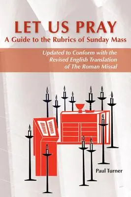 Oremos: Guía de las rúbricas de la misa dominical - Let Us Pray: A Guide to the Rubrics of Sunday Mass