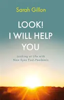 Mira, yo te ayudo - Mirar la vida con nuevos ojos después de la pandemia - Look! I Will Help You - Looking at Life with New Eyes Post-Pandemic