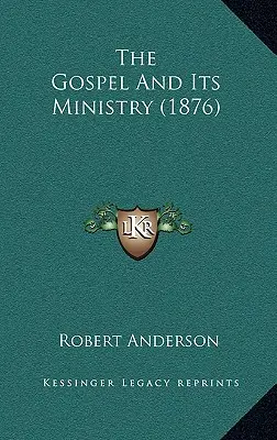 El Evangelio y su ministerio (1876) - The Gospel And Its Ministry (1876)