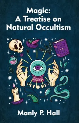 Magia: Tratado de ocultismo natural Rústica - Magic: A Treatise on Natural Occultism Paperback