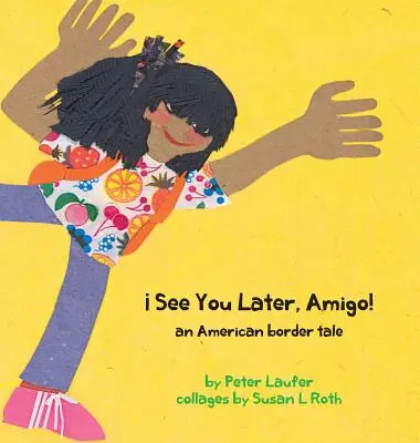 Hasta luego, amigo: un cuento americano sobre la frontera - See You Later, Amigo! an American border tale