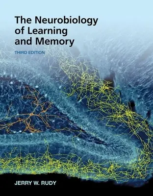 Neurobiología del aprendizaje y la memoria - The Neurobiology of Learning and Memory