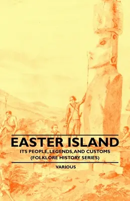 La Isla de Pascua - Sus gentes, leyendas y costumbres (Folklore History Series) - Easter Island - Its People, Legends, and Customs (Folklore History Series)