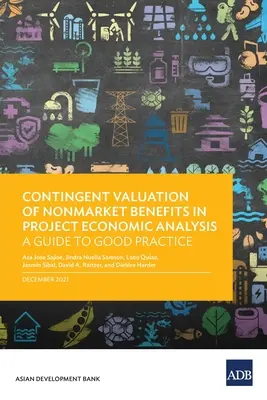 Valoración contingente de beneficios ajenos al mercado en el análisis económico de proyectos: Guía de buenas prácticas - Contingent Valuation of Nonmarket Benefits in Project Economic Analysis: A Guide to Good Practice