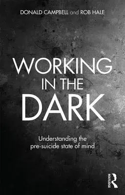 Trabajar en la oscuridad: Comprender el estado mental previo al suicidio - Working in the Dark: Understanding the pre-suicide state of mind