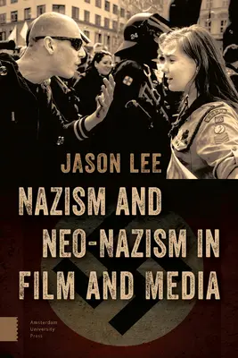 El nazismo y el neonazismo en el cine y los medios de comunicación - Nazism and Neo-Nazism in Film and Media