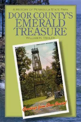 El tesoro esmeralda del condado de Door: Historia del Parque Estatal Peninsula - Door County's Emerald Treasure: A History of Peninsula State Park