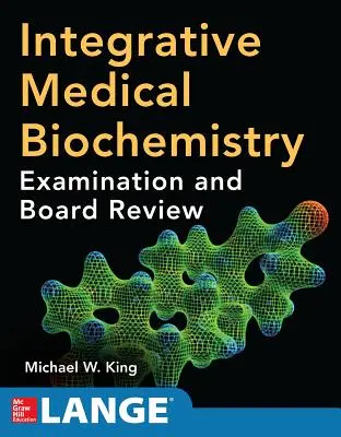 Bioquímica Médica Integrativa: Examination and Board Review - Integrative Medical Biochemistry: Examination and Board Review