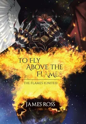 Volar sobre las llamas - To Fly Above the Flames