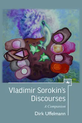 Los discursos de Vladimir Sorokin: Un compañero - Vladimir Sorokin's Discourses: A Companion
