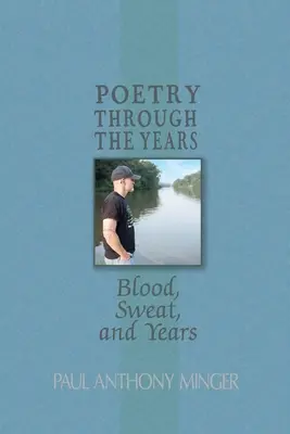 Poesía a través de los años: Sangre, sudor y años - Poetry Through The Years: Blood, Sweat, and Years