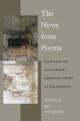 Las noticias de los poemas: Ensayos sobre la poesía de compromiso estadounidense del siglo XXI - The News from Poems: Essays on the 21st-Century American Poetry of Engagement