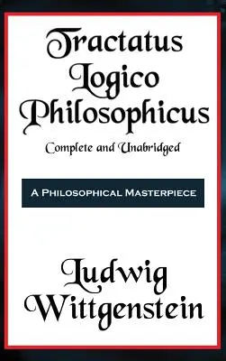 Tractatus Logico-Philosophicus completo e íntegro - Tractatus Logico-Philosophicus Complete and Unabridged