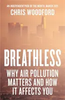 Sin aliento: por qué es importante la contaminación atmosférica y cómo le afecta a usted - Breathless - Why Air Pollution Matters - and How it Affects You