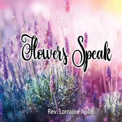 Hablan las flores - Flowers Speak