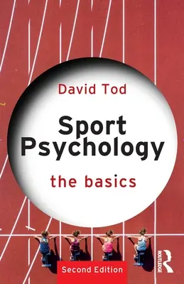 Psicología del deporte: Conceptos básicos - Sport Psychology: The Basics