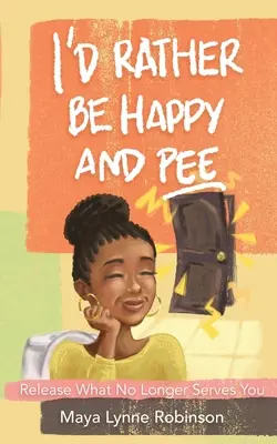 Prefiero ser feliz y mear - I'd Rather Be Happy and Pee