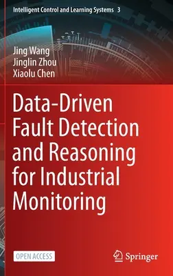 Detección de fallos basada en datos y razonamiento para la supervisión industrial - Data-Driven Fault Detection and Reasoning for Industrial Monitoring