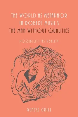 El mundo como metáfora en El hombre sin atributos de Robert Musil: La posibilidad como realidad - The World as Metaphor in Robert Musil's the Man Without Qualities: Possibility as Reality