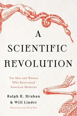 Una revolución científica: Diez hombres y mujeres que reinventaron la medicina estadounidense - A Scientific Revolution: Ten Men and Women Who Reinvented American Medicine