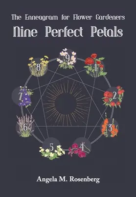 Nueve pétalos perfectos: El Eneagrama para jardineros - Nine Perfect Petals: The Enneagram for Flower Gardeners