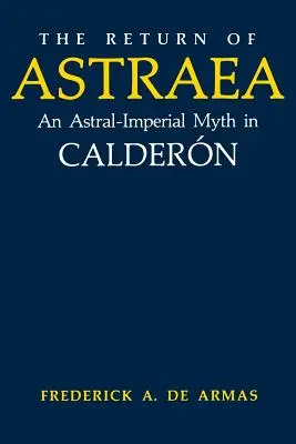 El retorno de Astrea: un mito astral-imperial en Caldern - The Return of Astraea: An Astral-Imperial Myth in Caldern